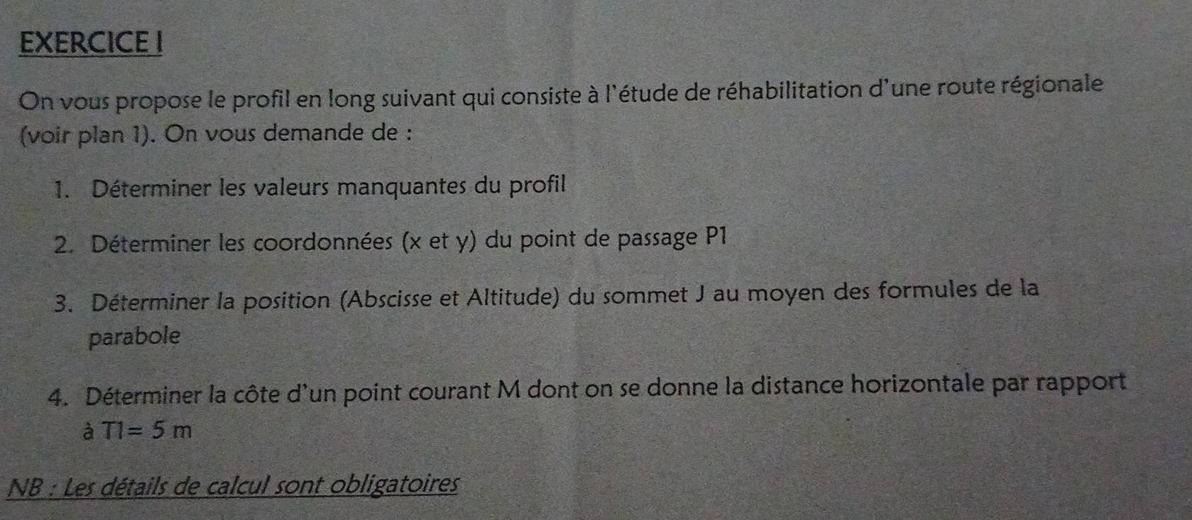 Solved: On vous propose le profil en long suivant qui consiste à l ...