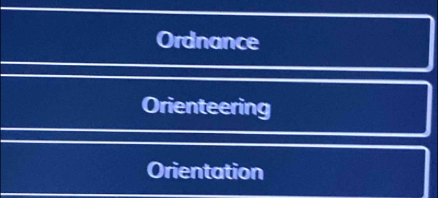 Ordnance
Orienteering
Orientation