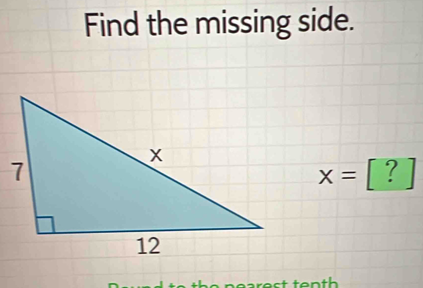 Find the missing side.
x=[?]
th