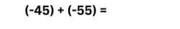 (-45)+(-55)=