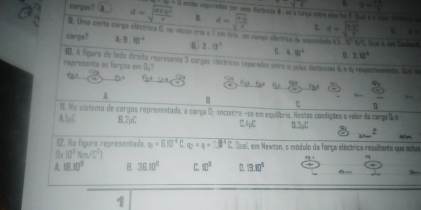 sqrt(k)
D.
cargas? Q= (+4)/x 
u_1-u_2=u estão seporadas por uma distânca do
d=
amb
l da
,
tua
3m
1