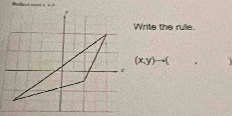 Write the rule.
(x,y)to ( ^circ 