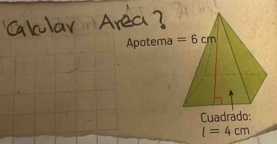 Apotema 
Cuadrado:
l=4cm