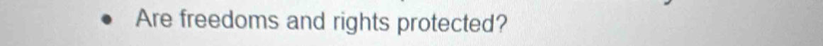 Are freedoms and rights protected?