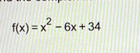 f(x)=x^2-6x+34