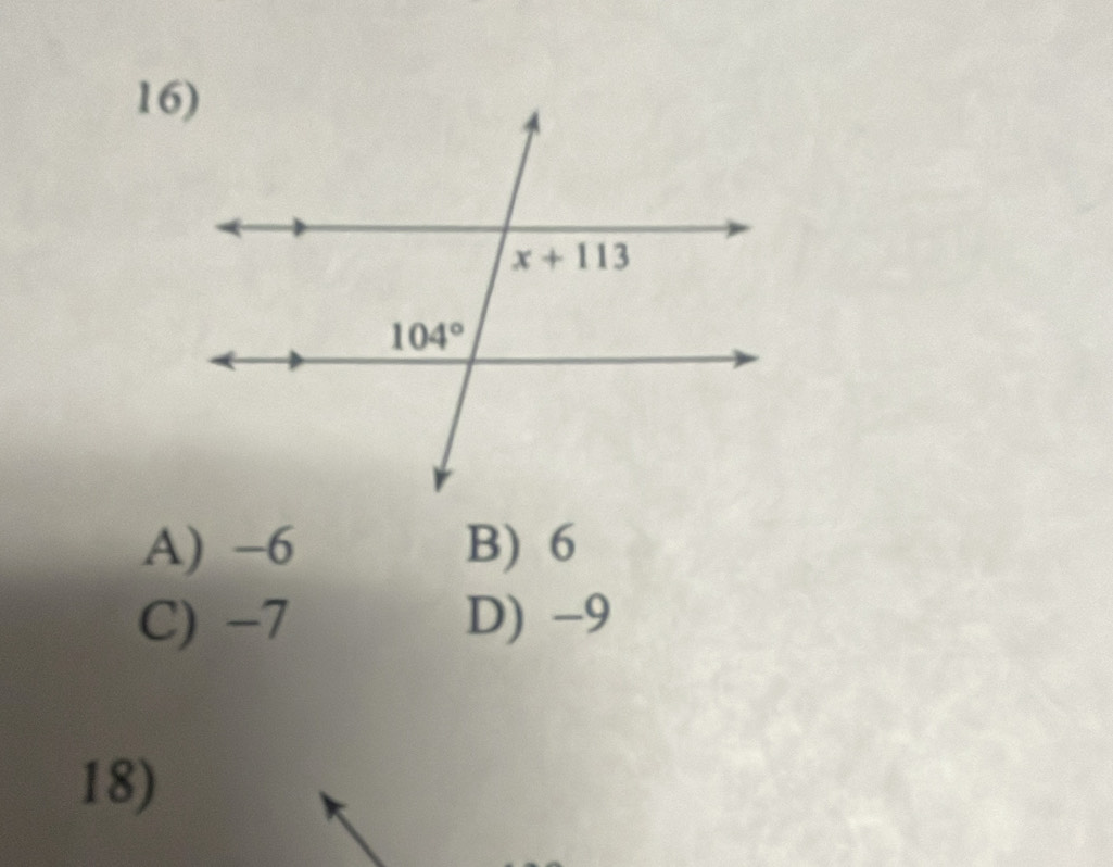 A) -6 B) 6
C) -7 D) -9
18)