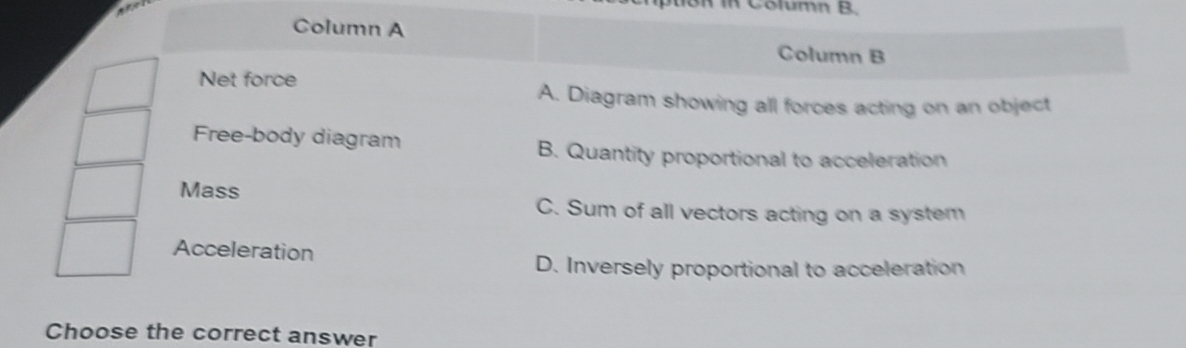 Gelöst:Column B. Column A Column B Net force A. Diagram showing all ...