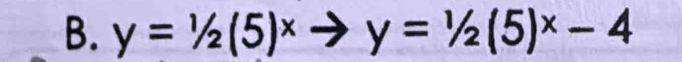 y=1/2(5)^xto y=1/2(5)^x-4