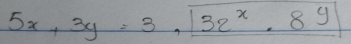 5x+3y=3, boxed 32^x· 8y