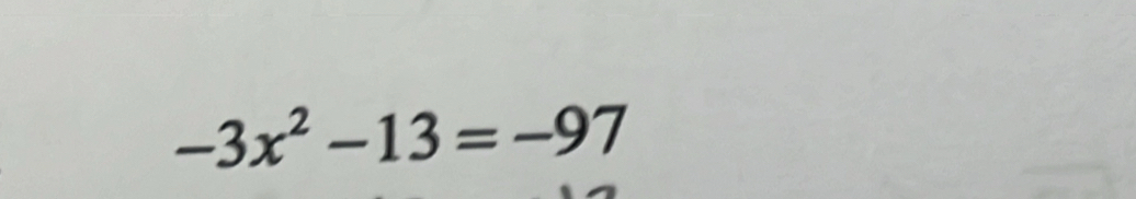 -3x^2-13=-97