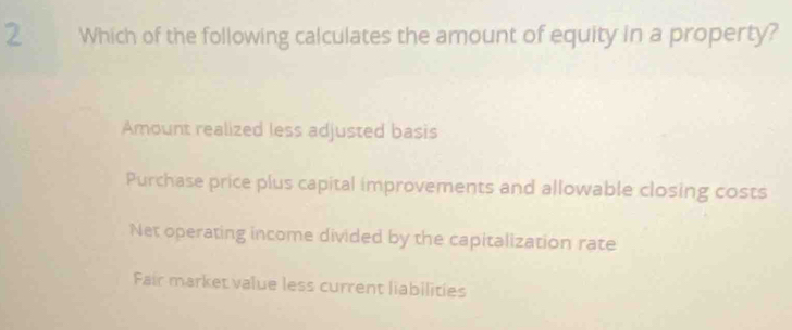 Solved: Which of the following calculates the amount of equity in a ...