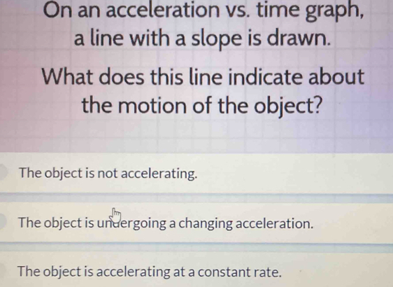 Solved: On an acceleration vs. time graph, a line with a slope is drawn ...