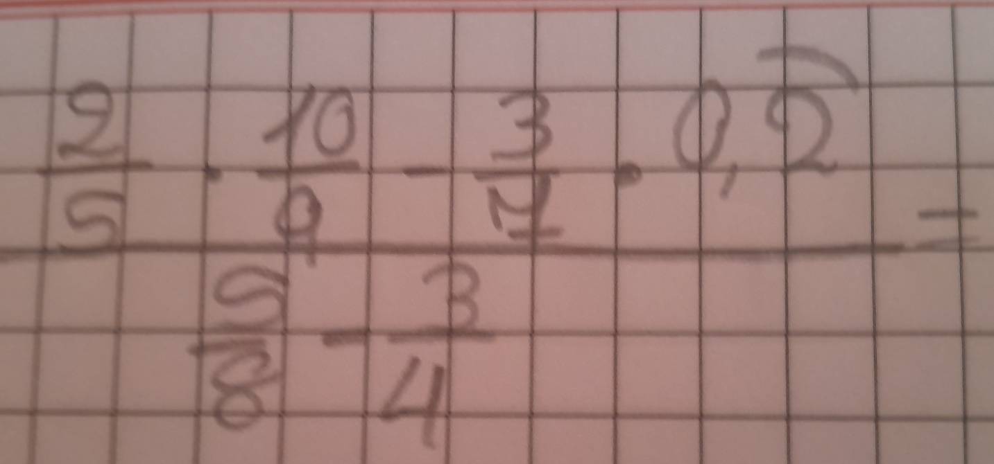 frac  5/5 ·  10/9 - 3/4 · 0,overline 2 9/8 - 3/4 =