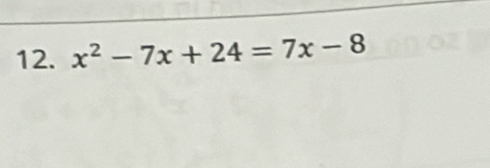 x^2-7x+24=7x-8