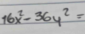 16x^2-36y^2=