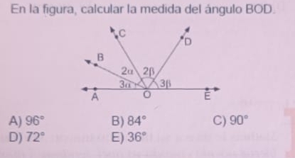 En la figura, calcular la medida del ángulo BOD.
A) 96° B) 84° C) 90°
D) 72° E) 36°