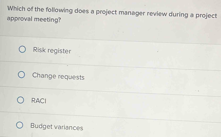 Solved: Which of the following does a project manager review during a ...
