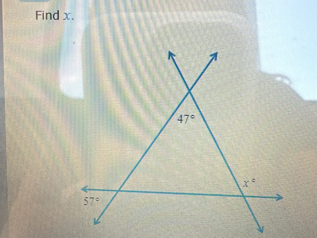 Find x.
47°
x°
57°