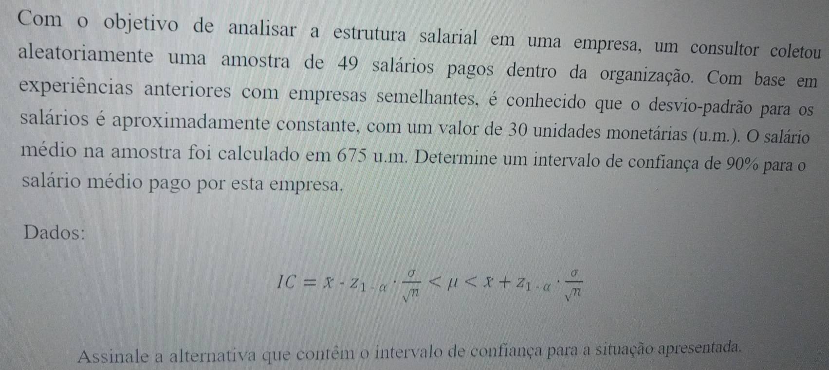Resolvido:Com o objetivo de analisar a estrutura salarial em uma ...