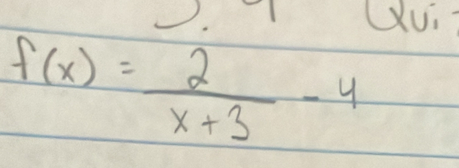 (Xui
f(x)= 2/x+3 -4