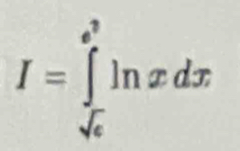 I=∈tlimits _sqrt(e)^e^3ln xdx