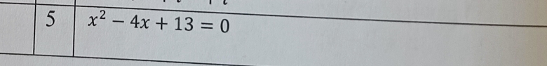 5 x^2-4x+13=0