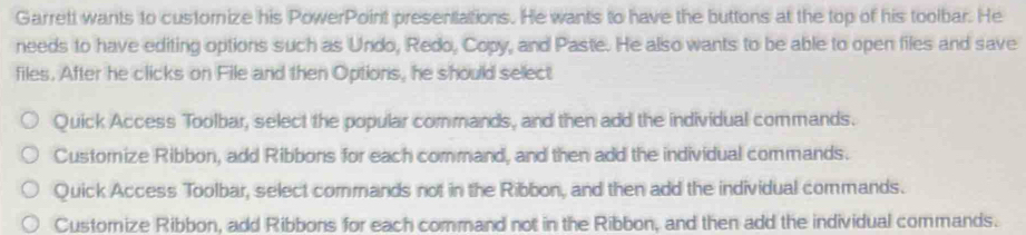 Solved: Garrett wants to custornize his PowerPoint presentations. He ...