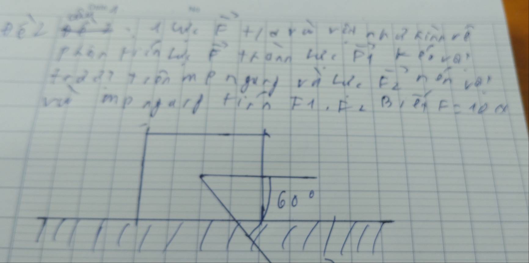 vector F+/alpha * w vén nho kinnr 
Phan Fisn Lod vector F 4raan Lc vector P_1
trdd? Ton mengur vùld F_4 non ver 
w mp ngart firh F_1, F_2B_1 e F=10x
60°
(