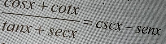  (cos x+cot x)/tan x+sec x =csc x-sec x