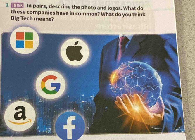 In pairs, describe the photo and logos. What do 
these companies have in common? What do you think 
Big Tech means?