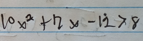 10x^2+12x-12>8