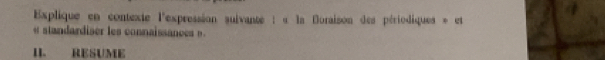 Explique en contexte l'expression suivante ; « la Boraison des périodiques » et 
e standardiser les connaissances 
II. RESUME