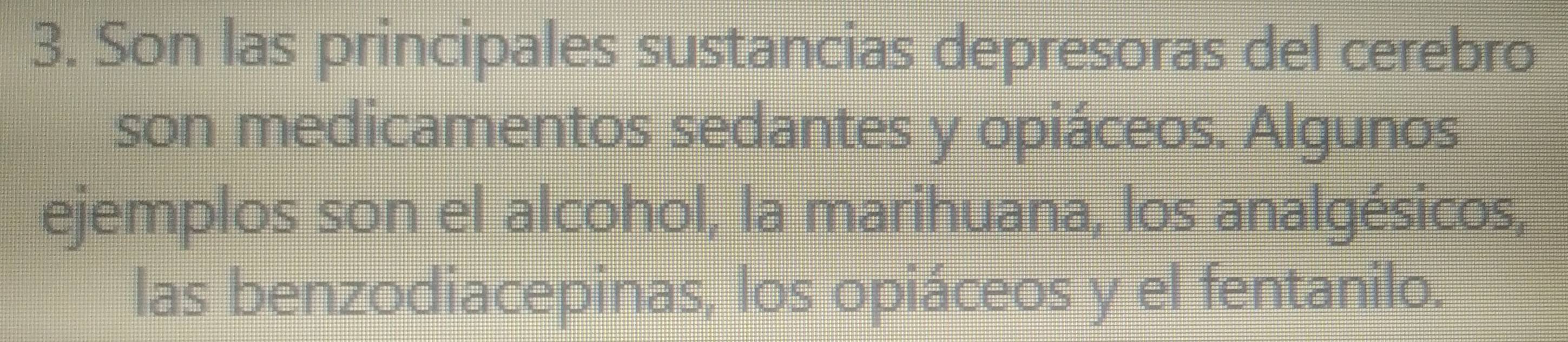 Resuelto:Son las principales sustancias depresoras del cerebro son