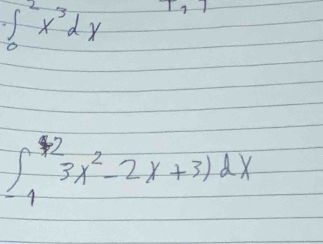 ∈t _0^(2x^3)dx
T91
∈t _(-1)^(12)3x^2-2x+3)dx