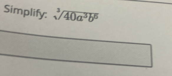 Simplify: sqrt[3](40a^3b^6)