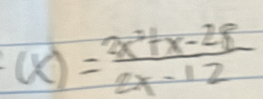 (x)= (2x^2+x-28)/2x-12 