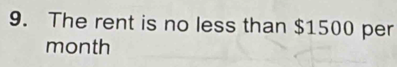 The rent is no less than $1500 per
month