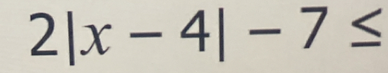 2|x-4|-7≤