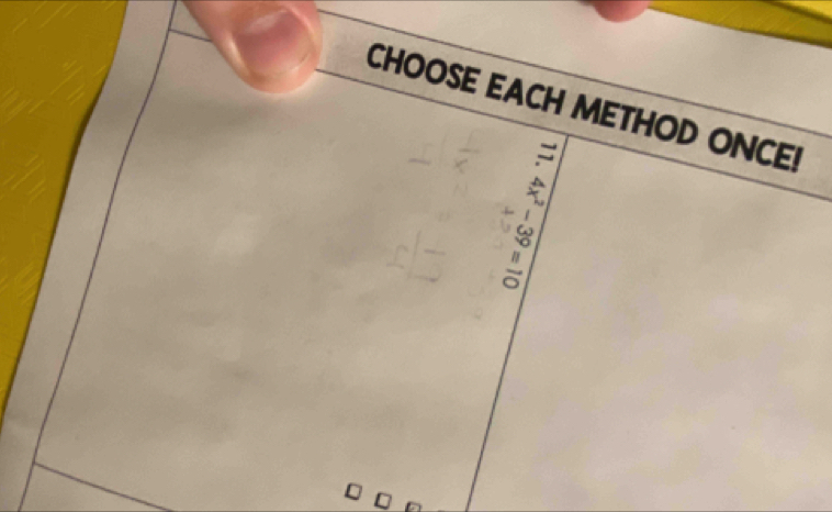 CHOOSE EACH METHOD ONCE!