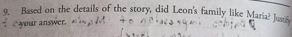 Based on the details of the story, did Leon's family like Maria? Justify 
your answer.