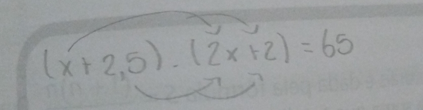 (x+2,5)· (2x+2)=65