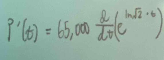 P'(t)=65,000 Q/dt (e^(ln sqrt(2)· t))