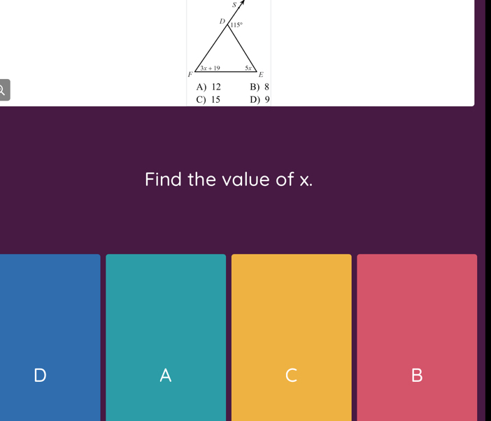 2
C) 15 D) 9
Find the value of x.
D
A
B