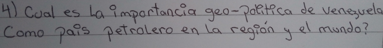 Cual es la importancia geo-poeitica de veneguelo 
Como pais petrolero en la region yel mundo?