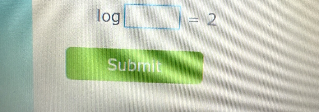 log □ =2
Submit