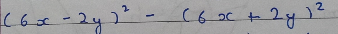 (6x-2y)^2-(6x+2y)^2