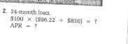 24-month loan
8100* (896.22+$850)= ?
APR= ?