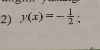 y(x)=- 1/2 ;