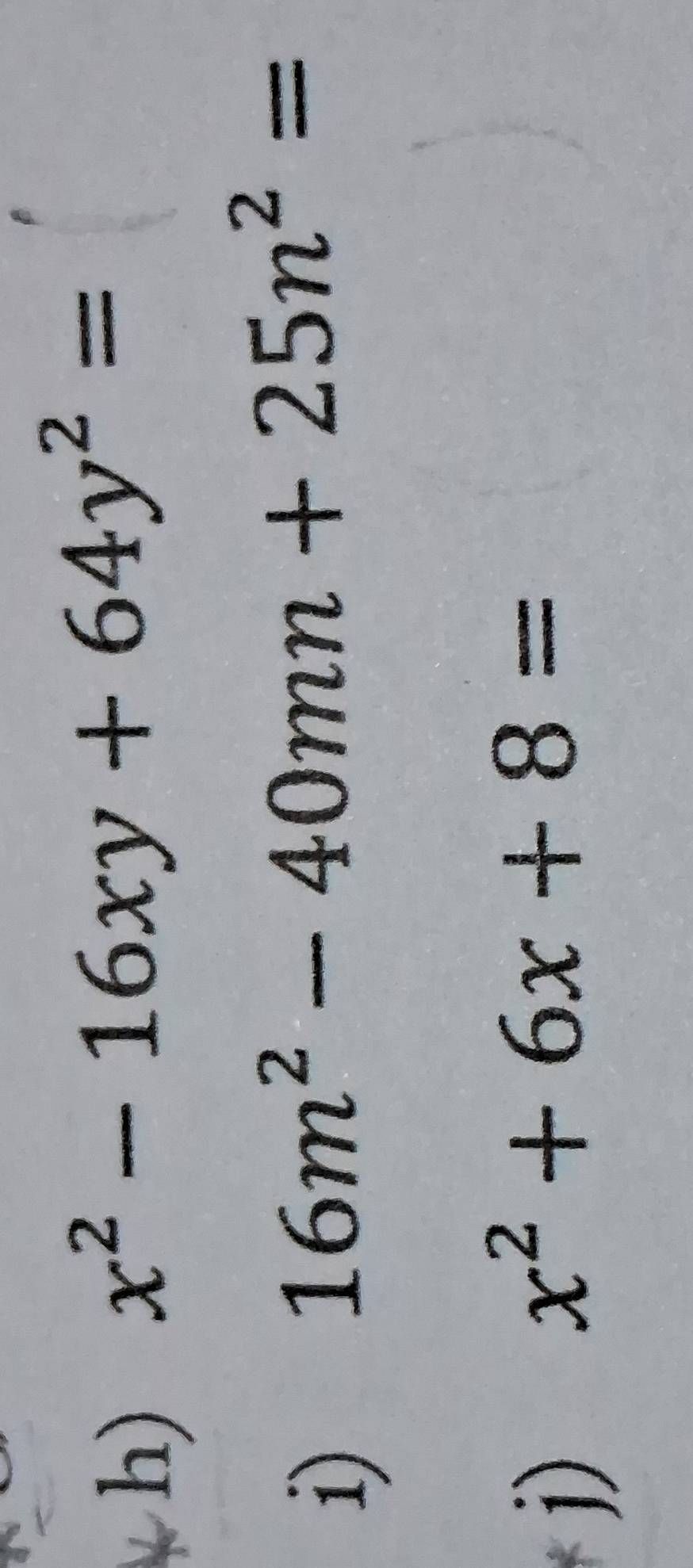 x^2-16xy+64y^2=
1)
16m^2-40mn+25n^2=
1)
x^2+6x+8=