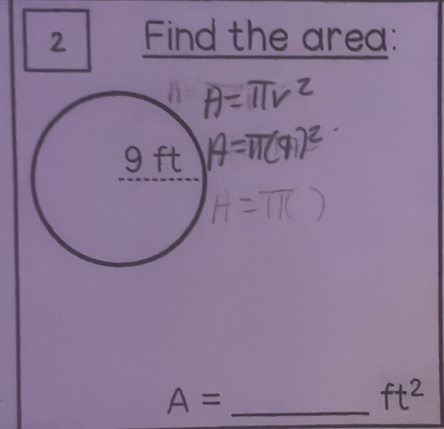 Find the area: 
9 f t
A= _
ft^2